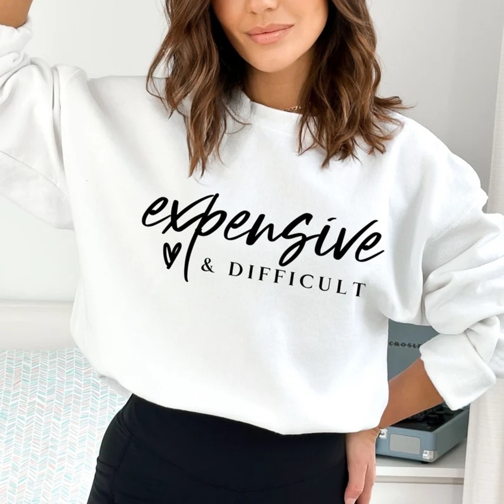 Expensive & Difficult Sweatshirt